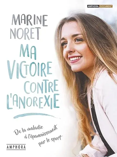 Couverture : Ma victoire contre l'anoréxie: De la maladie à l'épanouissement par le sport