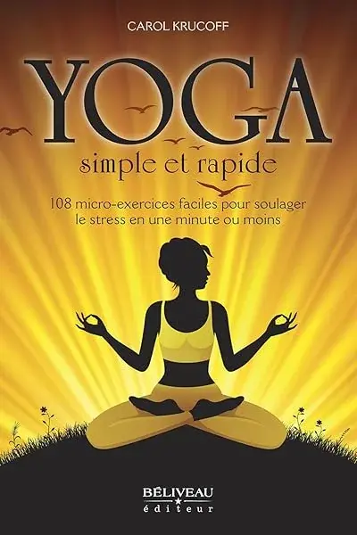 Couverture : Yoga simple et rapide: 108 micro-exercices faciles pour soulager le stress en une minute ou moins