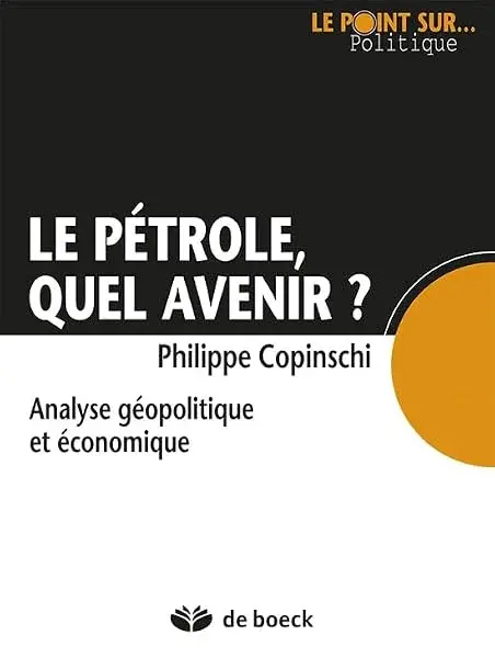 Couverture : Le pétrole, quel avenir ? Analyse géopolitique et économique