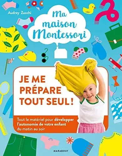 Couverture : Ma maison Montessori : Je me prépare tout seul