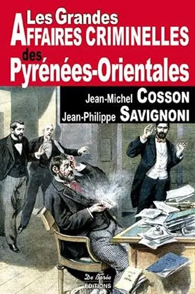 Couverture : PYRENEES ORIENTALES GRANDES AFFAIRES CRIMINELLES