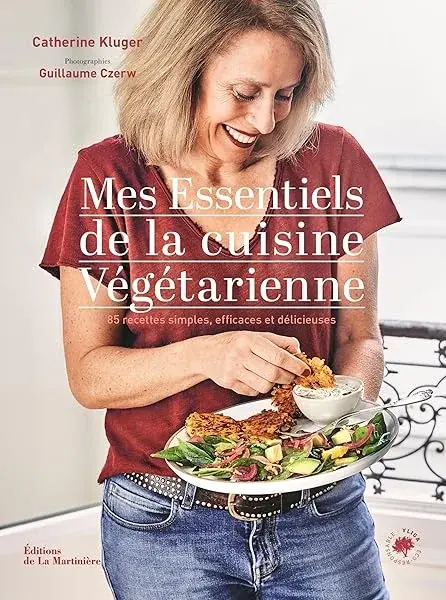 Couverture : Mes essentiels de la cuisine végétarienne: 85 recettes simples, efficaces et délicieuses