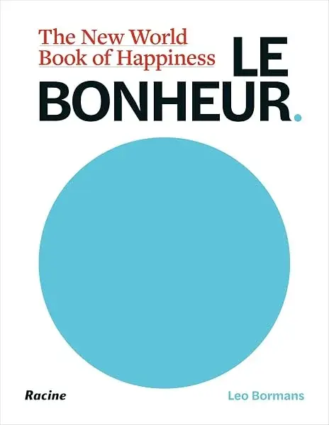Couverture : Le Bonheur: The New World Book of Happiness