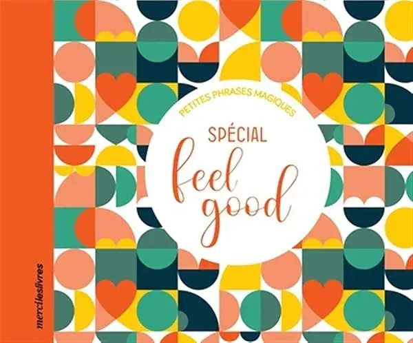 Couverture : Petites phrases magiques: Spécial feel good