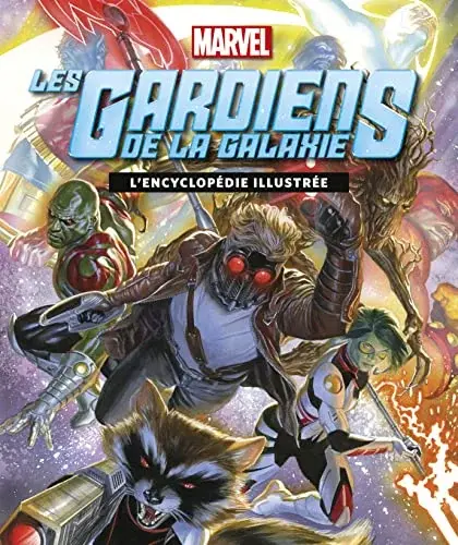 Couverture : GARDIENS DE LA GALAXIE, L'ENCYCLOPEDIE ILLUSTREE