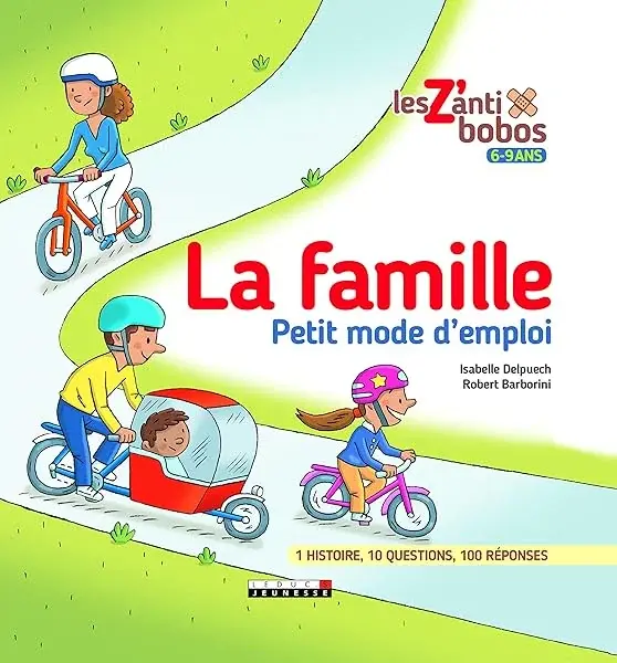 Couverture : La famille, petit mode d'emploi: 1 histoire 10 questions 100 réponses