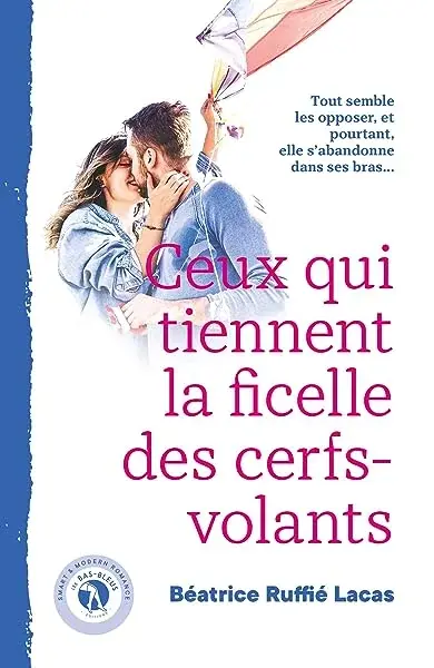 Couverture : Ceux qui tiennent la ficelle des cerfs-volants: Romance contemporaine