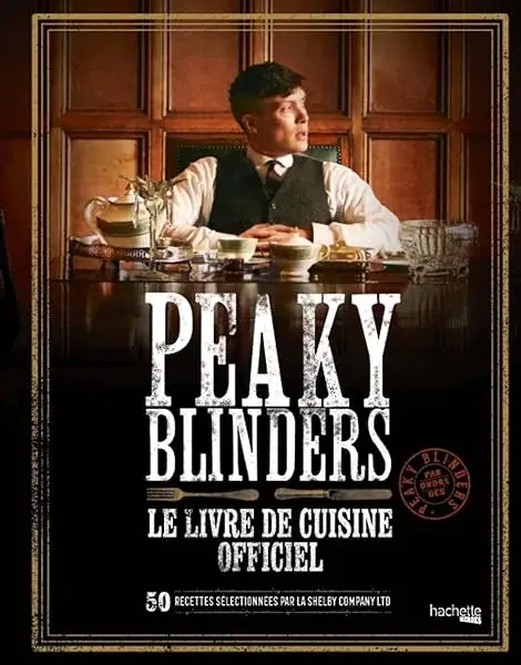 Couverture : Peaky Blinders: Le livre de cuisine officiel