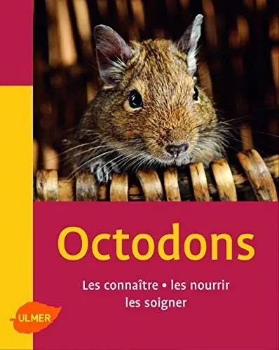 Couverture : Les Octodons. Les connaître, les nourrir, les soigner