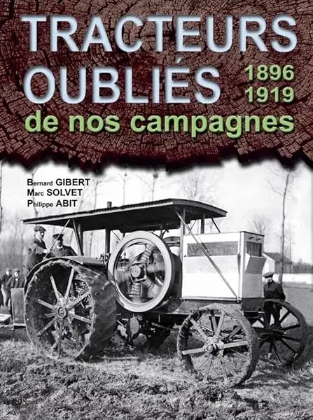 Couverture : Tracteurs oubliés de nos campagnes: 1896-1918