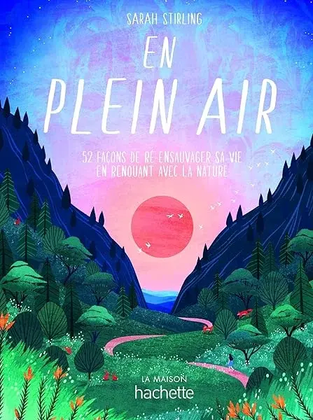 Couverture : En plein air: 52 façons de ré-ensauvager sa vie en renouant avec la nature