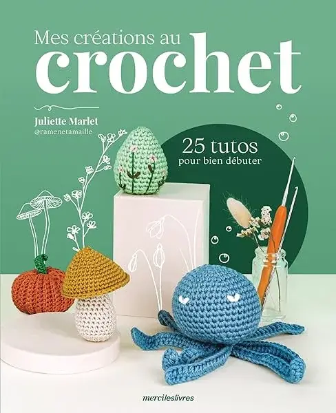 Couverture : Mes créations au crochet: 25 tutos pour bien débuter