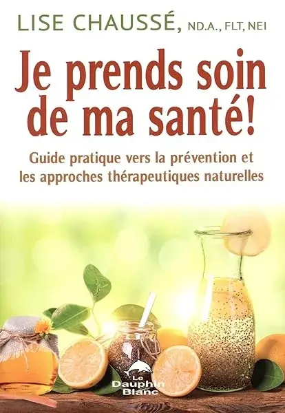 Couverture : Je prends soin de ma santé ! Guide pratique vers la prévention et les approches thérapeutiques naturelles
