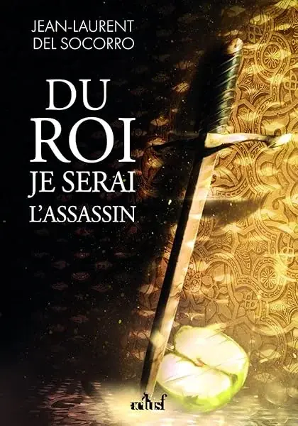 Couverture : Du roi je serai l'assassin