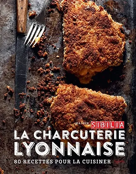 Couverture : Chez Sibilia, Temple de la charcuterie: 80 recettes pour la cuisiner