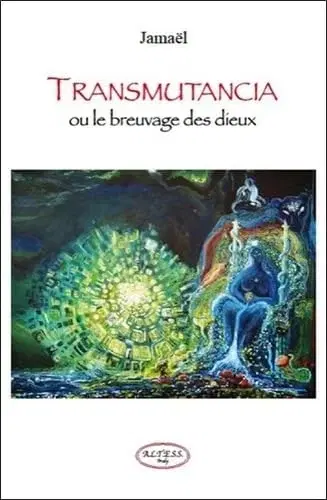 Couverture : Transmutancia ou le breuvage des Dieux