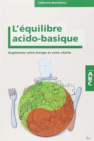 Couverture : L'équilibre acido-basique: Augmentez votre énergie et votre vitalité: ABC