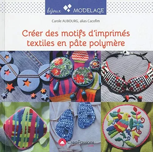 Couverture : Créer des motifs d'imprimés textiles en pâte polymère
