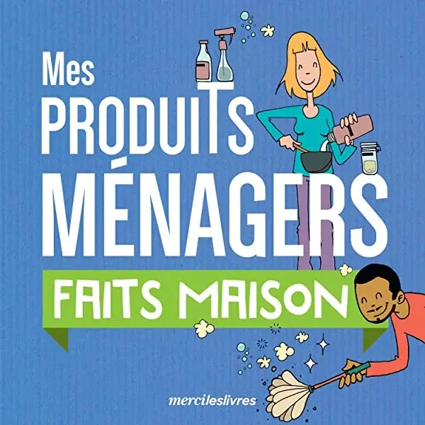 Couverture : Mes produits ménagers faits maison