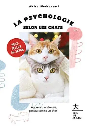 Couverture : La psychologie selon les chats: Apprenez la sérénité, pensez comme un chat !