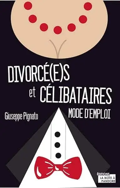 Couverture : Divorcé(e)s et célibataires : mode d'emploi