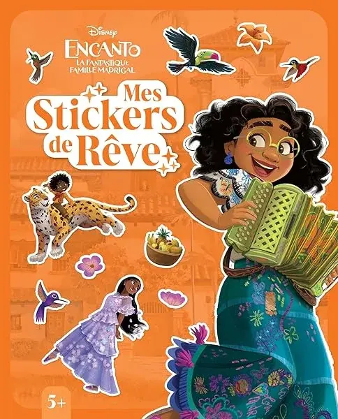 Couverture : ENCANTO ET LA FANTASTIQUE FAMILLE MADRIGAL: Mes Stickers de rêve: Disney