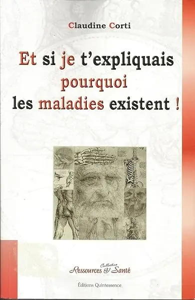 Couverture : Et si je t'expliquais pourquoi les maladies existent !