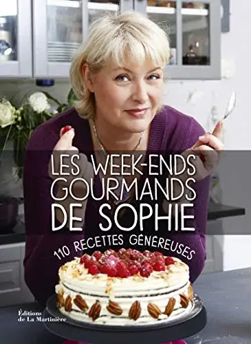 Couverture : Les Week-ends gourmands de Sophie. 110 recettes généreuses