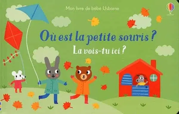 Couverture : Où est la petite souris ?: La vois-tu ici ?: Mon livre de bébé Usborne