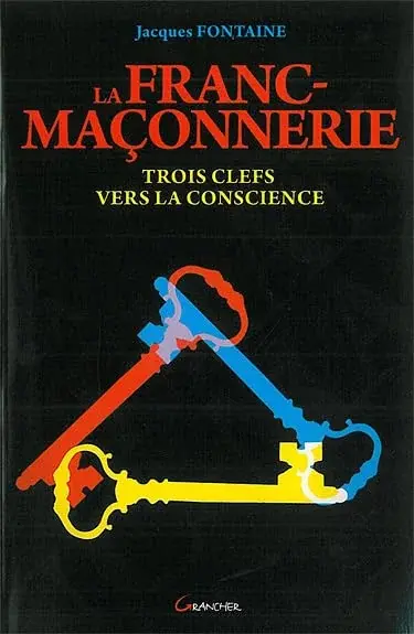 Couverture : La Franc-maçonnerie: Trois clefs vers la conscience