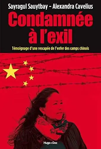 Couverture : Condamnée à l'exil: Témoignage d'une rescapée de l'enfer des camps chinois