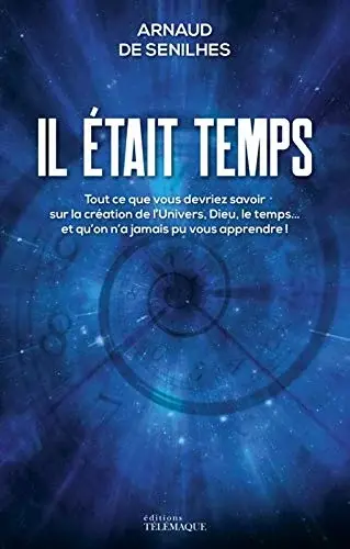 Couverture : Il était temps: Tout ce que vous devriez savoir sur la création de l'Univers, Dieu, le temps… et
