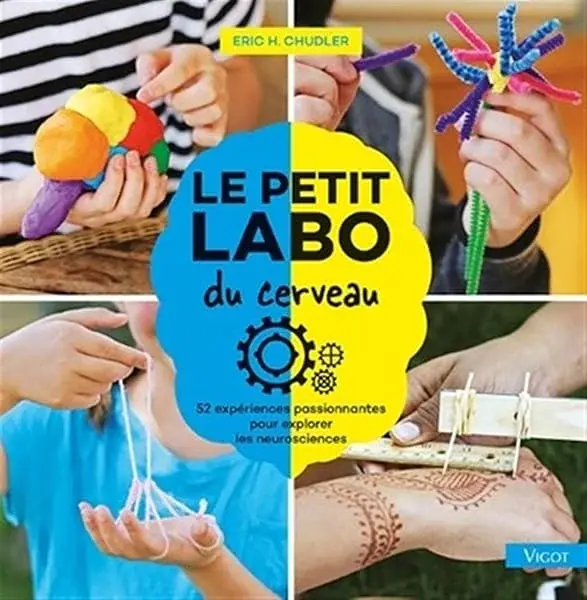 Couverture : Le petit labo du cerveau: 52 expériences passionnantes pour explorer les neurosciences