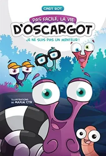 Couverture : PAS FACILE, LA VIE D'OSCARGOT : JE NE SUIS PAS UN MENTEUR!