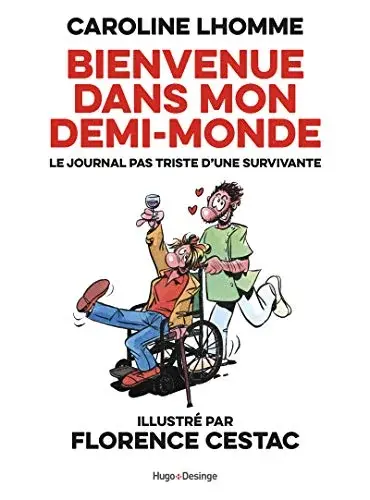 Couverture : Bienvenue dans mon demi-monde: Journal pas triste d'une survivante