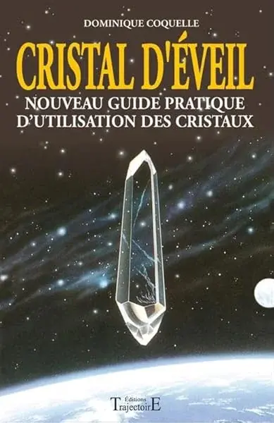 Couverture : Cristal d'éveil: Nouveau guide prat. d'utilisation des cristaux