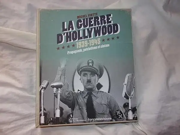 Couverture : La Guerre d Hollywood 1939-1945: Propagande, patriotisme et cinéma