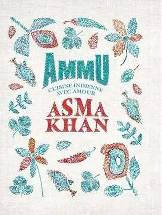Ammu: Cuisine indienne avec amour