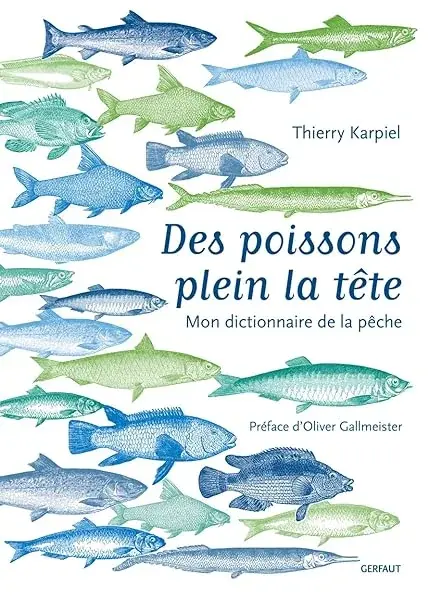 Couverture : Des poissons plein la tête: Mon dictionnaire de la pêche
