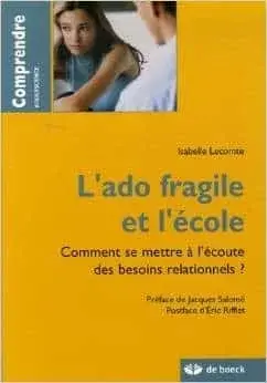 Couverture : L’ado fragile et l’école: Comment se mettre à l’écoute des besoins relationnels ?