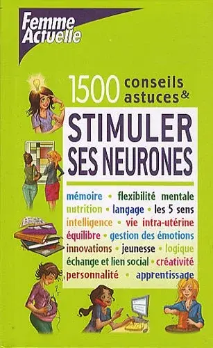 Couverture : Stimuler ses neurones: 1500 conseils et astuces