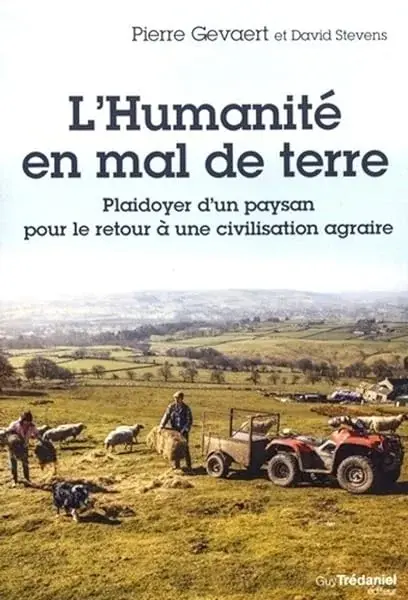 Couverture : L'humanité en mal de terre: Plaidoyer d'un paysan pour le retour à une civilisation agraire