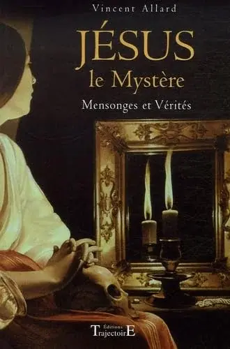 Couverture : Jésus le mystère: Mensonges et vérités