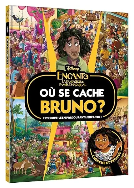 Couverture : ENCANTO, LA FANTASTIQUE FAMILLE MADRIGAL: Où se cache Bruno ?: Cherche et trouve: Disney