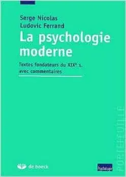 Couverture : La psychologie moderne: Textes fondateurs du XIXe siècle avec commentaires