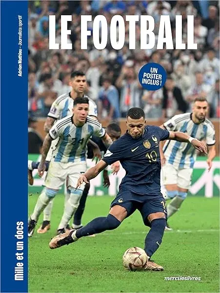 Couverture : Le Football: Mille et un docs: Inclus : un poster recto verso !