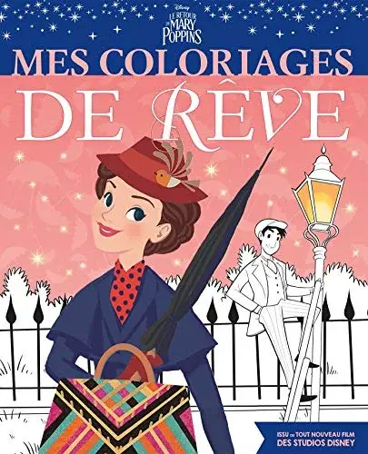 Couverture : LE RETOUR DE MARY POPPINS: Mes Coloriages de Rêve: Disney