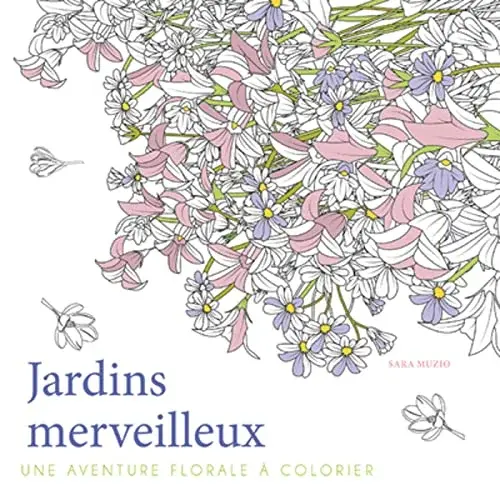 Couverture : Jardins merveilleux: Une aventure florale à colorier