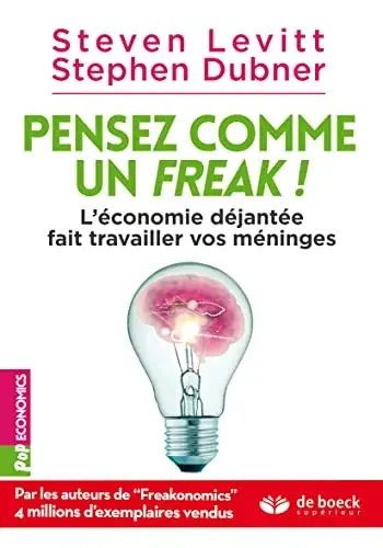 Couverture : Pensez comme un freak !: L'économie déjantée fait travailler vos méninges