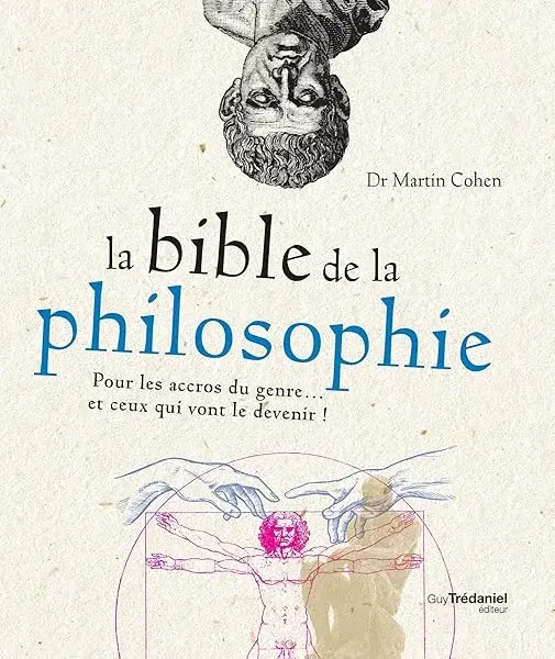 Couverture : La bible de la philosophie: Pour les accros du genre… et ceux qui vont le devenir !